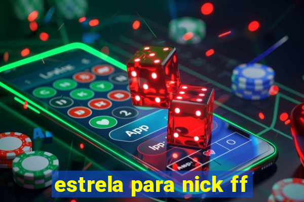 estrela para nick ff